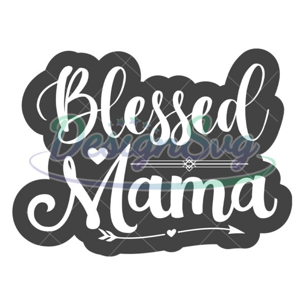 blessed-mama-mother-day-arrow-svg