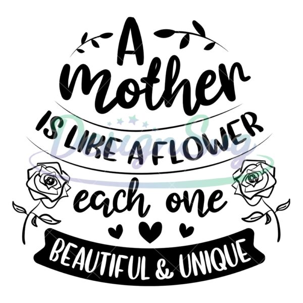 a-mother-is-like-a-flower-beautiful-and-unique-svg