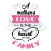 a-mothers-love-is-the-heart-of-the-family-svg