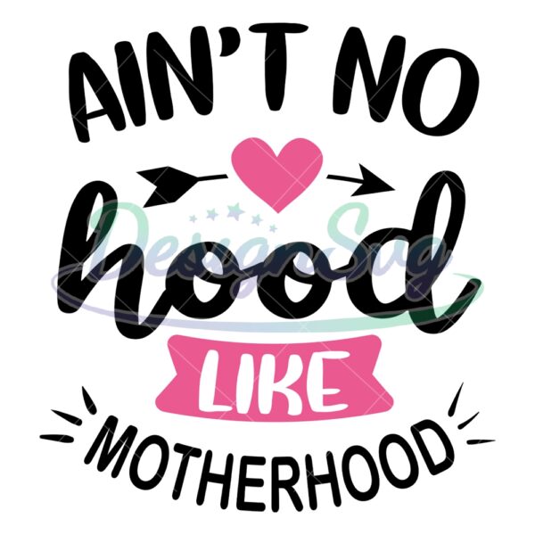 aint-no-hood-like-motherhood-svg