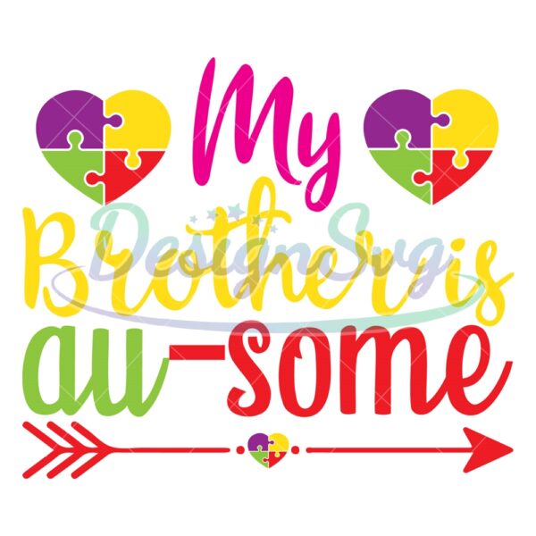 my-brother-is-ausome-love-arrow-autism-puzzle-svg