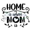 home-is-where-mom-is-mother-day-svg