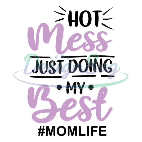 hot-mess-doing-my-best-mom-life-svg