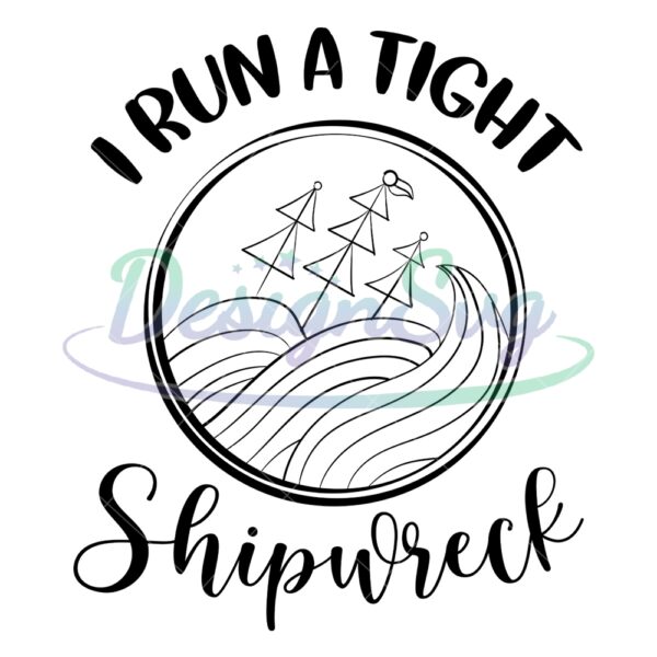 i-run-a-tight-shipwreck-mother-day-svg