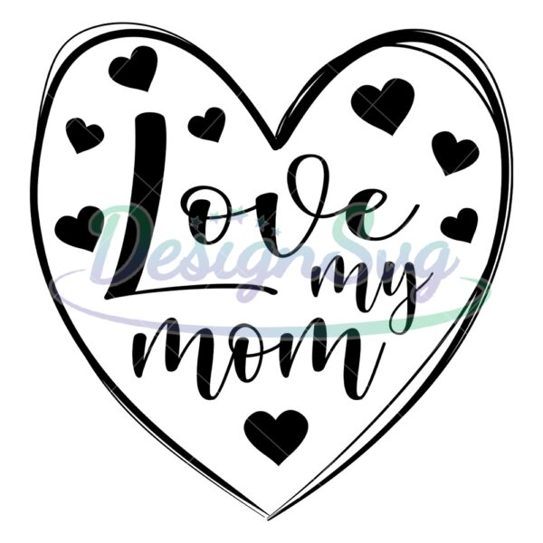 love-my-mom-mother-day-heart-silhouette-svg
