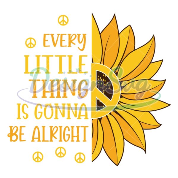 every-little-thing-is-gonna-be-alright-peace-sunflower-svg