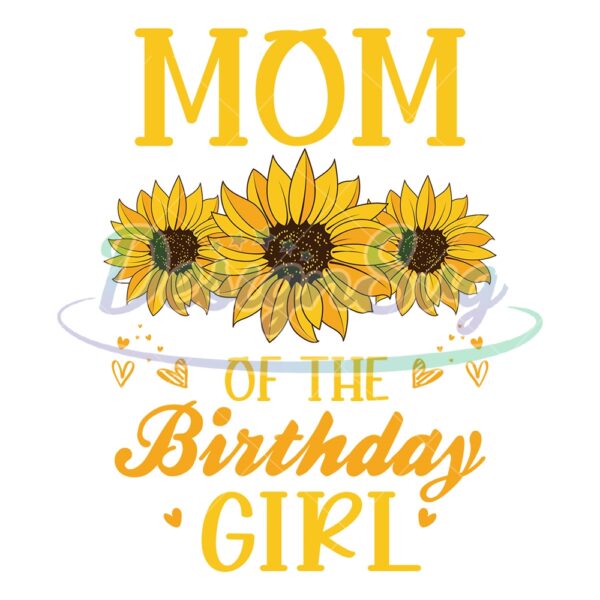 sunflower-mom-of-the-birthday-girl-nurse-day-svg
