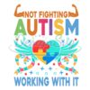 not-fighting-autism-working-with-it-sayings-svg