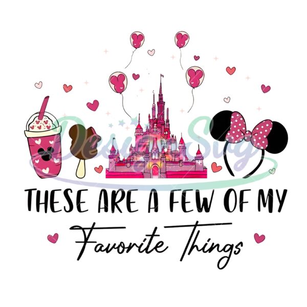 these-are-a-few-of-my-favorite-things-valentines-png