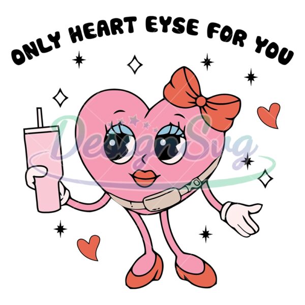 only-heart-eyes-for-you-valentine-stanley-heart-svg