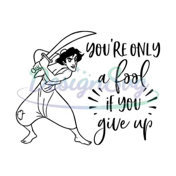 youre-only-a-fool-if-you-give-up-aladdin-svg