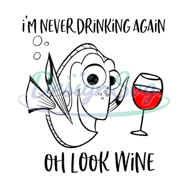 im-never-drinking-oh-look-wine-finding-dory-svg