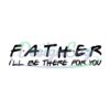 father-ill-be-there-for-you-svg