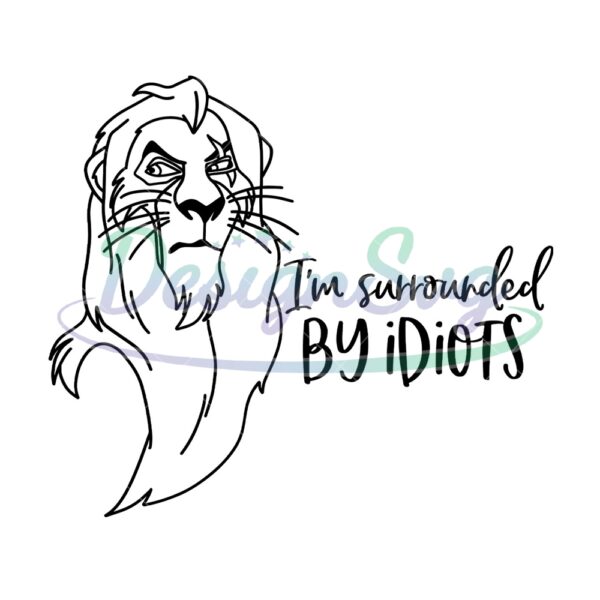 im-surrounded-by-idiots-disney-mufasa-svg