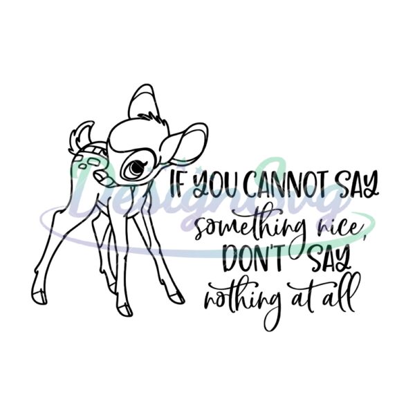 bambi-if-you-cannot-say-something-nice-dont-say-nothing-at-all-svg