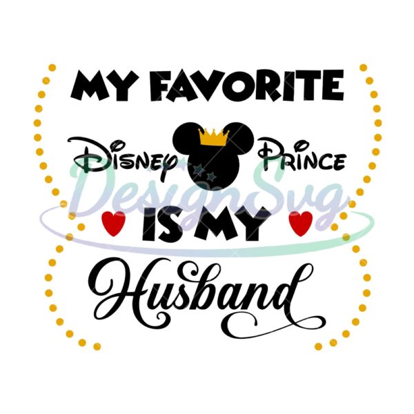 my-favorite-disney-prince-is-my-husband-svg