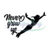 never-grow-up-peter-pan-wendy-svg