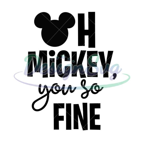 oh-mickey-mouse-you-so-fine-mickey-svg