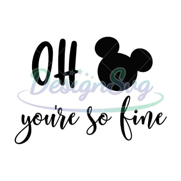 oh-youre-so-fine-mickey-magic-mouse-svg