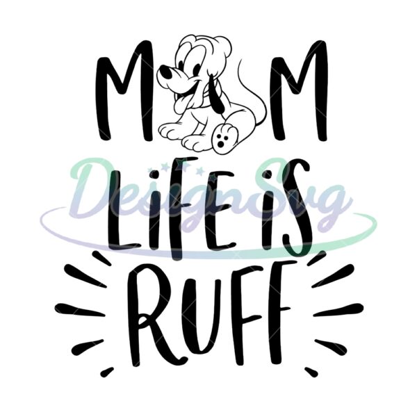 mom-life-is-ruff-baby-pluto-dog-svg