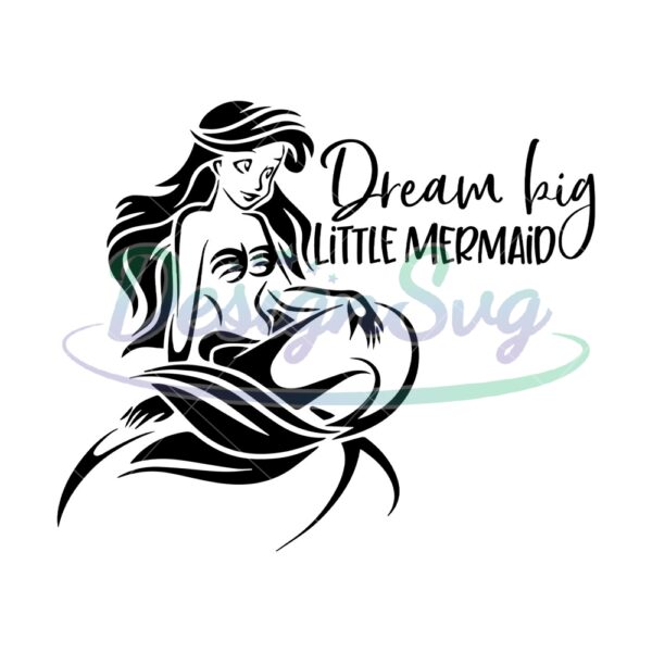 dream-big-little-mermaid-svg