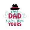 My Dad Cooler Than Yours Svg Gift For Daddy