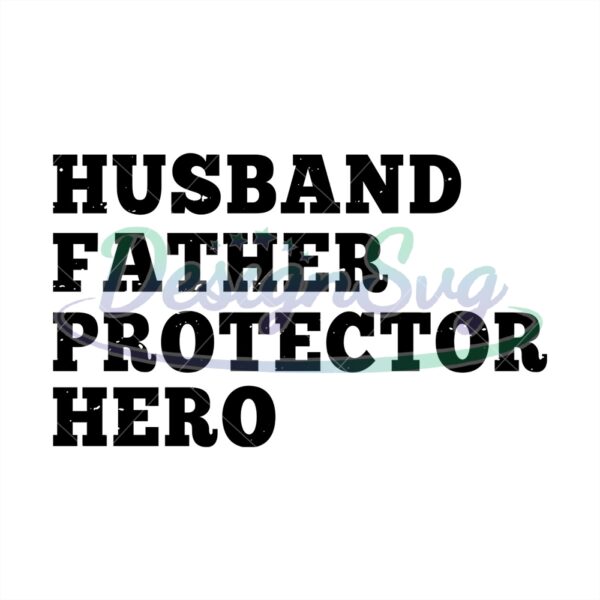 Husband Father Protector Hero Svg Best Dad
