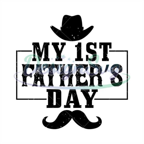 My 1st Fathers Day Svg File For Cricut