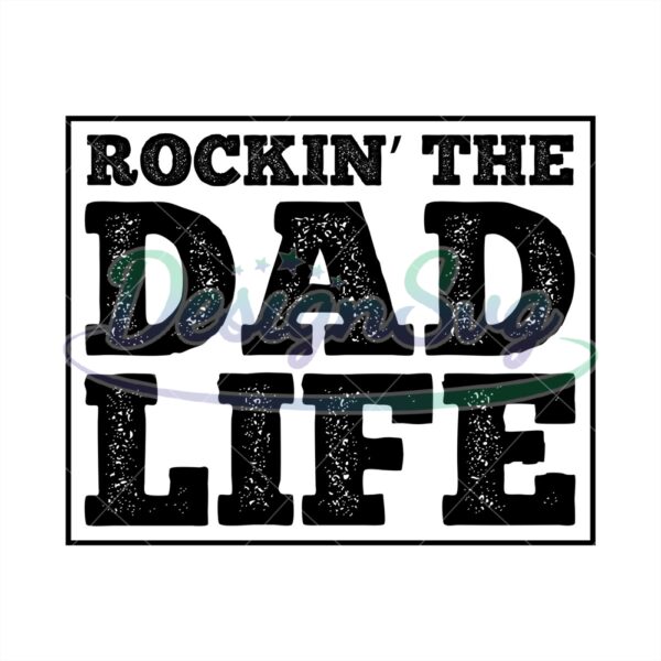 Rockin The Dad Life Svg Gift For Father