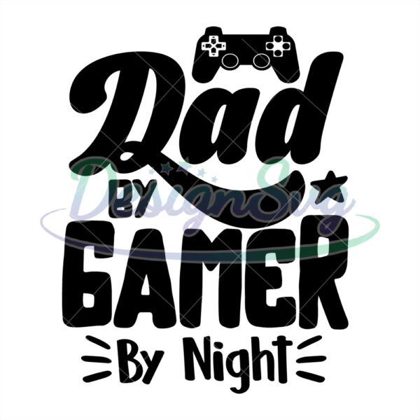 Dad By Gamer By Night Svg Video Game