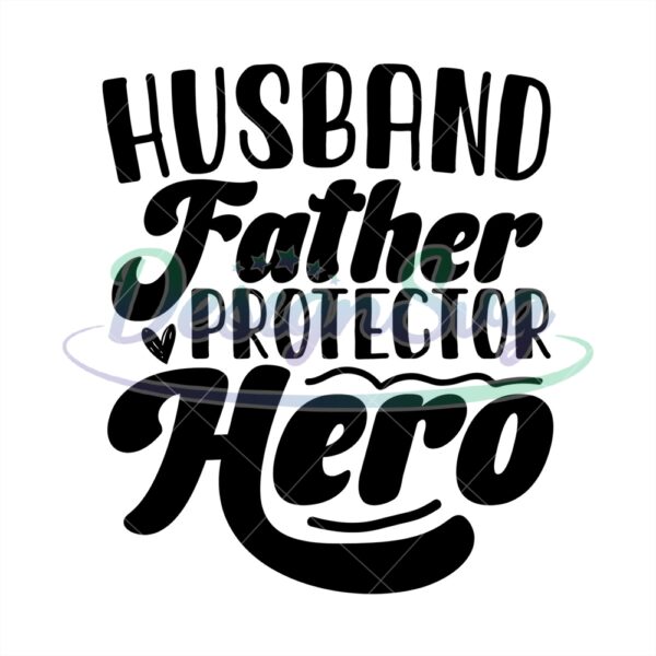 Husband Father Protector Hero Design Svg