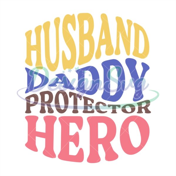 Husband Daddy Protector Hero Design Svg Gift For Dad