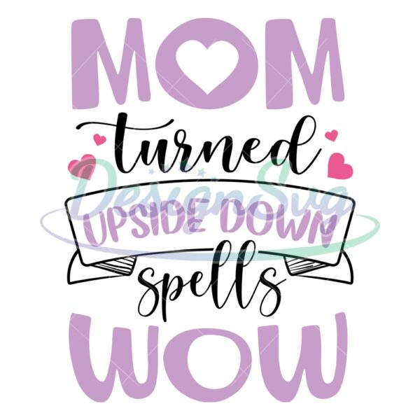 mom-turned-upside-down-spells-wow-svg