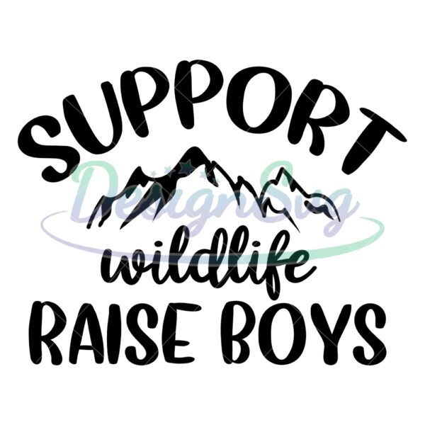 support-wildlife-raise-boys-mother-day-svg
