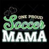 one-proud-soccer-mama-love-football-svg