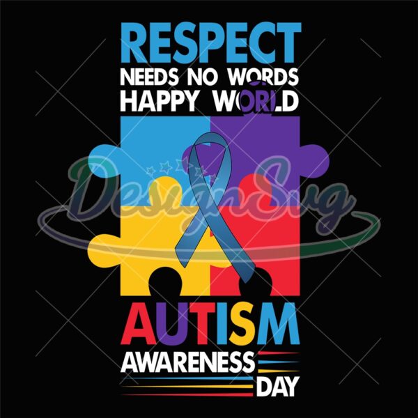 respect-need-no-words-happy-autism-ribbon-puzzle-png