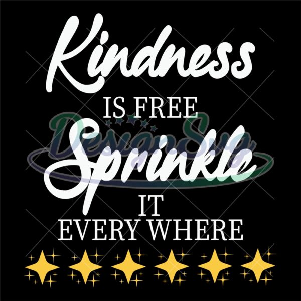 kindness-is-free-sprinkle-it-everywhere-svg