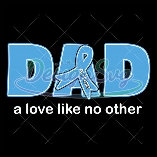 autism-dad-a-love-like-no-other-svg