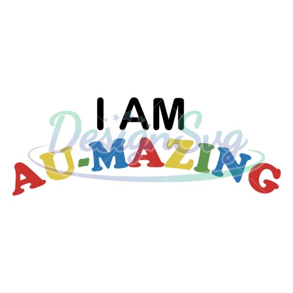 i-am-aumazing-autism-awareness-quotes-svg
