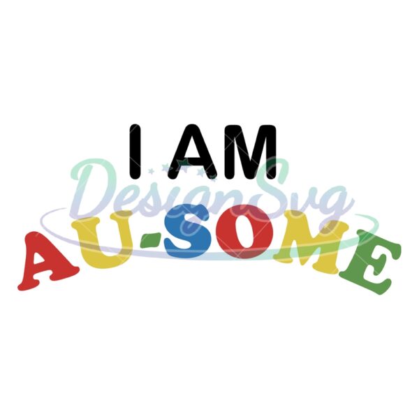 i-am-ausome-autism-awareness-quotes-svg