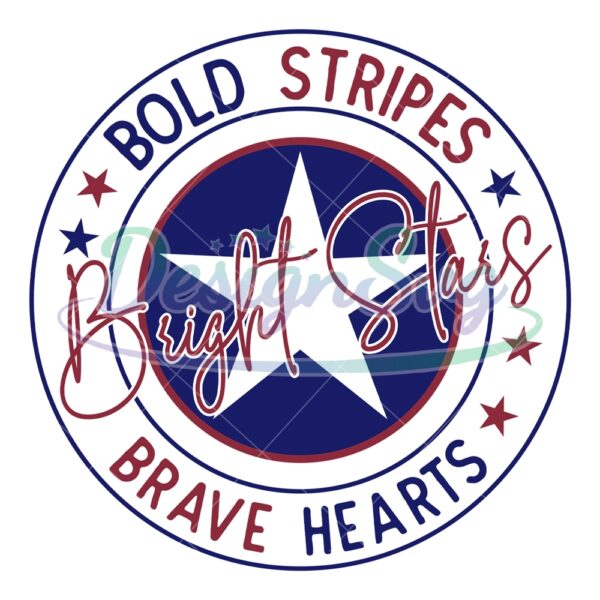 Bold Stripes Bright Stars Brave Hearts SVG