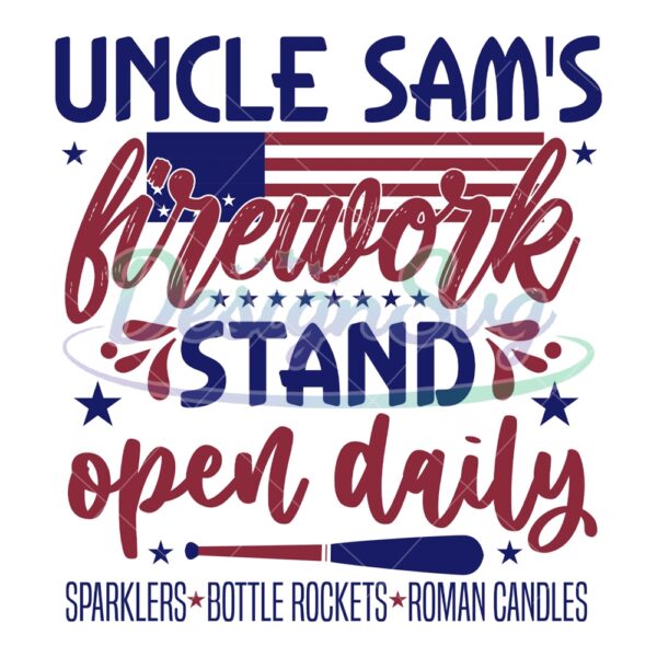 Uncle Sam Firework Stand Open Daily Patriotic SVG