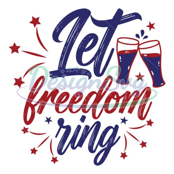 let-the-freedom-ring-4th-of-july-wine-cheering-svg