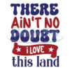 there-aint-no-doubt-i-love-this-land-svg