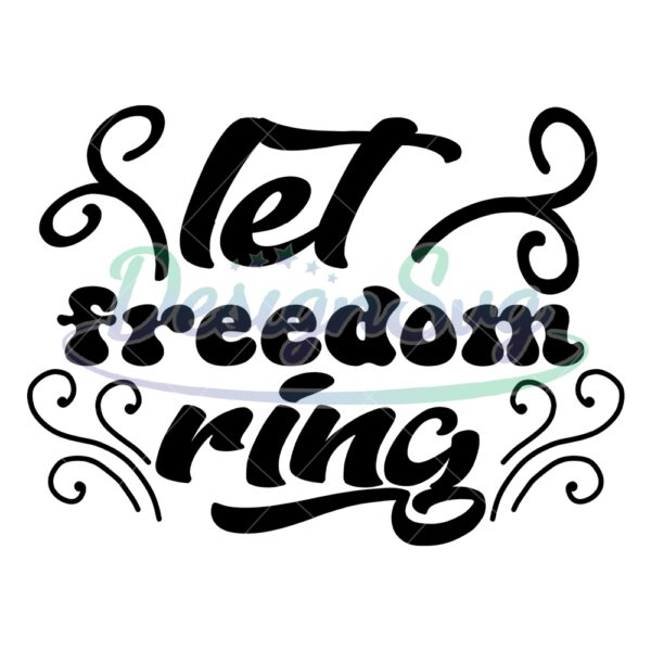 Let Freedom Ring Love Patriotic Day SVG