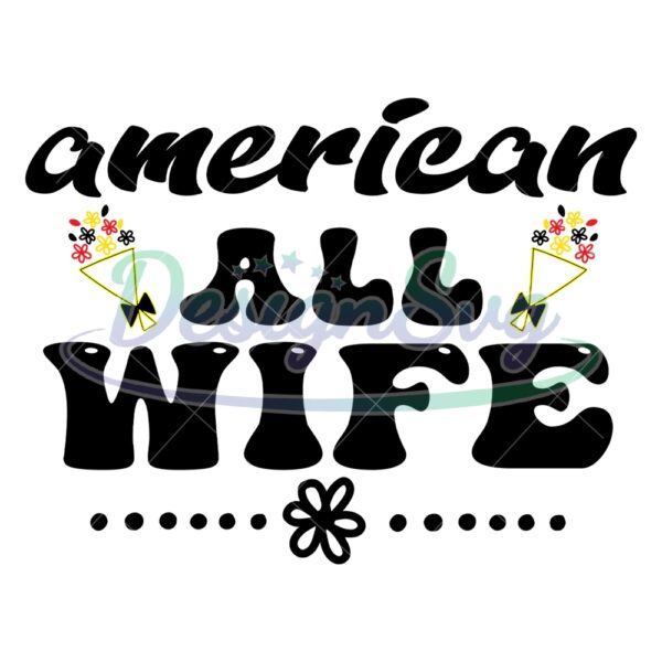 all-american-wife-4th-of-july-floral-day-svg