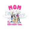 mom-of-the-birthday-girl-bluey-family-svg