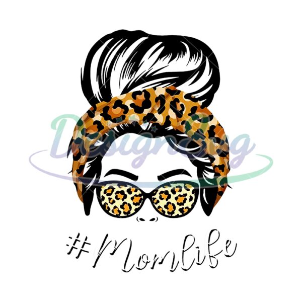 Messy Bun Mom Life Leopard Mother Day PNG