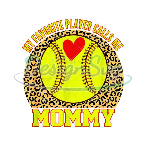 My Favorite Player Calls Me Mommy Leopard PNG