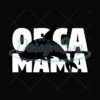 Orca Mama Mother Day Orca Mammal PNG